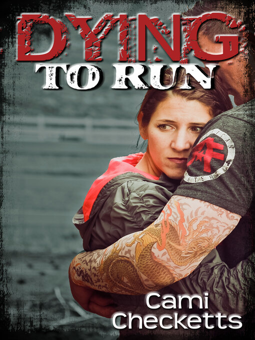Title details for Dying to Run (Run, Book 2) by Cami Checketts - Available